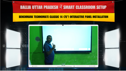 Ballia Uttar Pradesh में Smart Classroom Setup | Benchmark Technomate Classic 14 (75”) Interactive Panel Installation