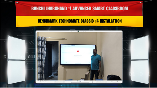 Ranchi Jharkhand में Smart Board Installation | Benchmark Technomate Classic 14 (75”) Setup