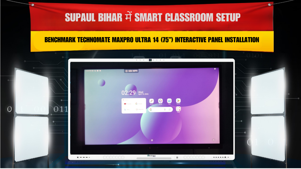 Supaul Bihar में Smart Classroom Setup | Benchmark Technomate MaxPro Ultra 14 (75”) Interactive Panel Installation