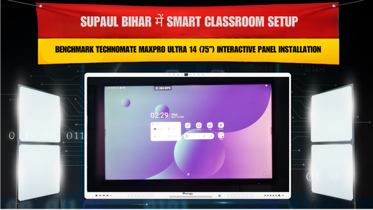 Supaul Bihar में Smart Classroom Setup | Benchmark Technomate MaxPro Ultra 14 (75”) Interactive Panel Installation