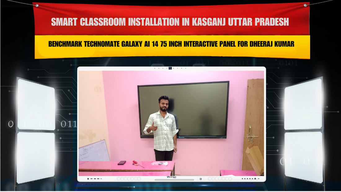 Smart Classroom Installation in Kasganj Uttar Pradesh with Benchmark Technomate Galaxy AI 14 75 Inch Interactive Panel for Dheeraj Kumar