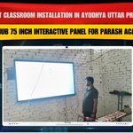 Smart Classroom Installation in Ayodhya Uttar Pradesh with Maxhub 75 Inch Interactive Panel for Parash Academy