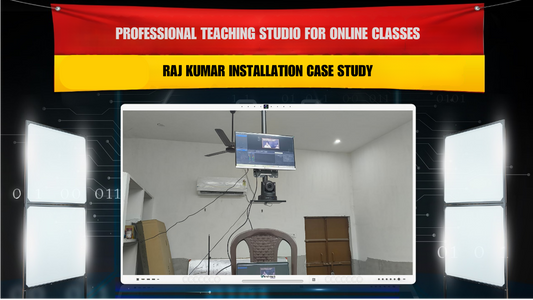 Professional Teaching Studio for Online Classes | Raj Kumar Installation Case Study
