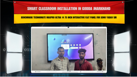 Smart Classroom Installation in Godda Jharkhand with Benchmark Technomate MaxPro Ultra 14 75 Inch Interactive Flat Panel for Sonu Yadav Sir