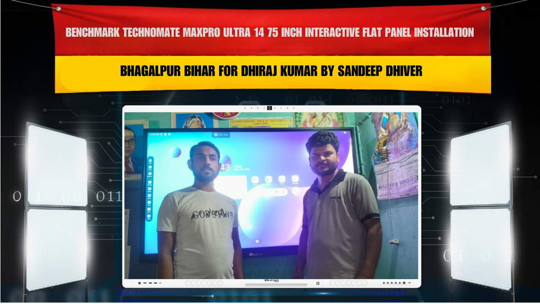 Benchmark Technomate MaxPro Ultra 14 75 Inch Interactive Flat Panel Installation in Bhagalpur Bihar for Dhiraj Kumar by Sandeep Dhiver
