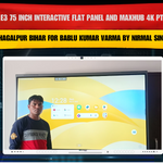 MAXHUB E3 75 Inch Interactive Flat Panel and MAXHUB 4K PTZ Camera Installation in Bhagalpur Bihar for Bablu Kumar Varma by Nirmal Singh