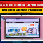 MAXHUB E3 75 Inch Interactive Flat Panel Installation in Banka Bihar for Saleh Perween by Alok Sishodiya