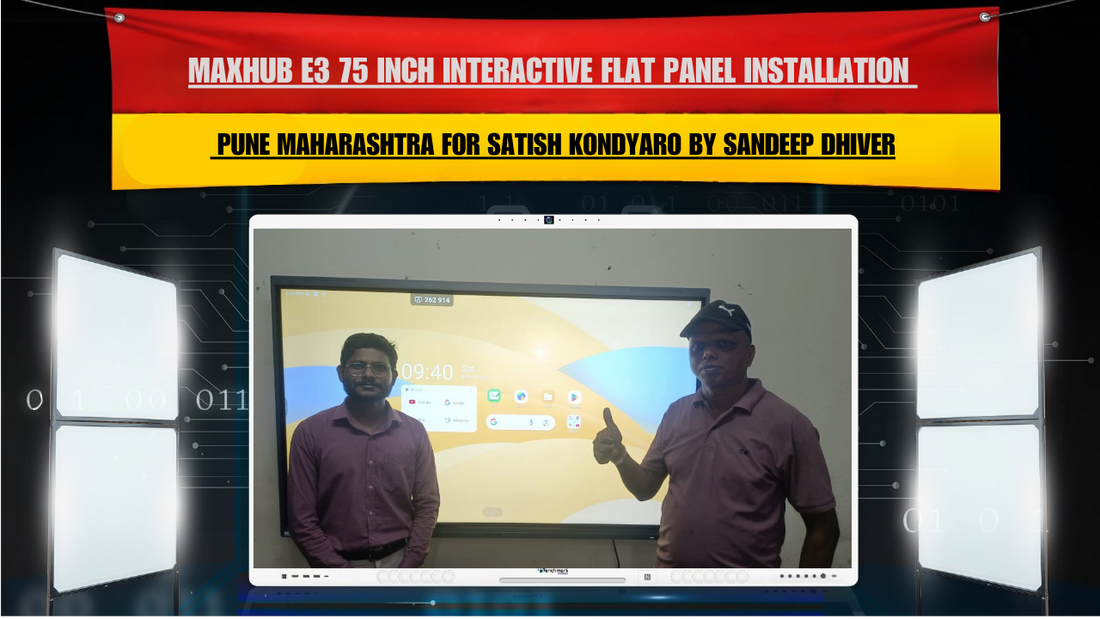 Maxhub E3 75 Inch Interactive Flat Panel Installation in Pune Maharashtra for Satish Kondyaro by Sandeep Dhiver