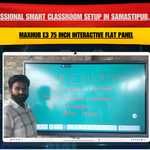 Professional Smart Classroom Setup in Samastipur, Bihar Using Maxhub E3 75 Inch Interactive Flat Panel