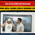 Vijay Pal Full Studio Setup Installation | Professional Digital Teaching Studio by Benchmark Technomate