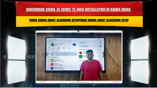 Benchmark Sigma ZX Series 75 Inch Installation in Banka Bihar | Prince Kumar Smart Classroom Setup