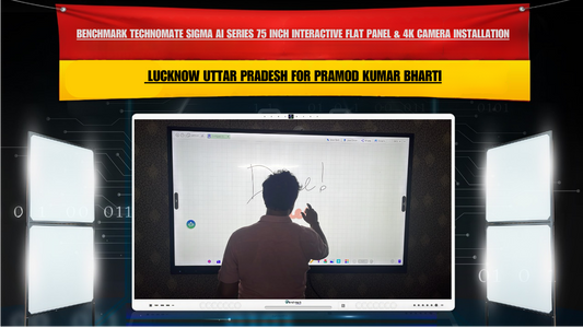 Benchmark Technomate Sigma AI Series 75 Inch Interactive Flat Panel & 4K Camera Installation in Lucknow Uttar Pradesh for Pramod Kumar Bharti