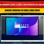 Benchmark Technomate Classic 14 Series 75 Inch Interactive Flat Panel Installation in Ramgarh Jharkhand for Birbal Kumar Mahto