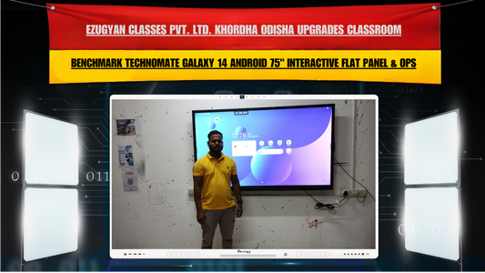 Ezugyan Classes Pvt. Ltd. Khordha Odisha Upgrades Classroom with Benchmark Technomate Galaxy 14 Android 75" Interactive Flat Panel & OPS