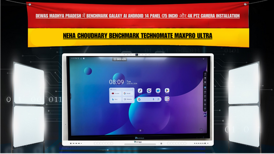 Dewas Madhya Pradesh में Benchmark Galaxy AI Android 14 Panel (75 Inch) और 4K PTZ Camera Installation | Neha Choudhary
