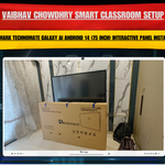 Vaibhav Chowdhry Smart Classroom Setup | Benchmark Technomate Galaxy AI Android 14 (75 Inch) Interactive Panel Installation