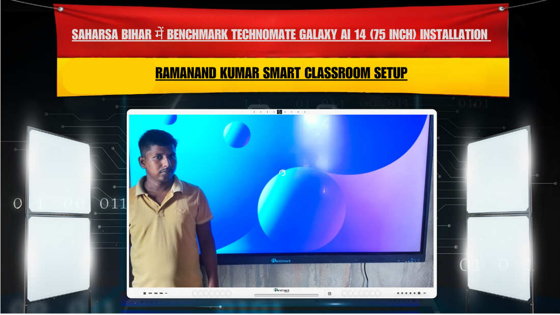 Saharsa Bihar में Benchmark Technomate Galaxy AI 14 (75 Inch) Installation | Ramanand Kumar Smart Classroom Setup