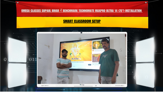 Omega Classes Supaul Bihar में Benchmark Technomate MaxPro Ultra 14 (75") Installation | Smart Classroom Setup