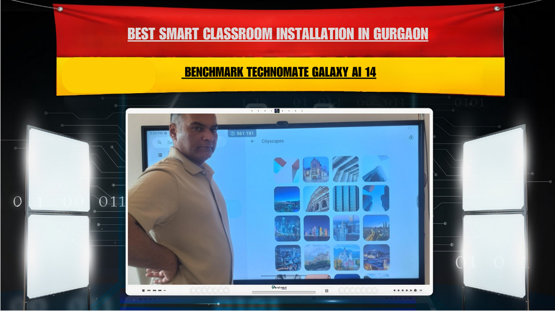 Best Smart Classroom Installation in Gurgaon | Benchmark Technomate Galaxy AI 14