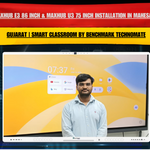 Maxhub E3 86 Inch & Maxhub U3 75 Inch Interactive Flat Panel Installation in Mahesana, Gujarat | Smart Classroom Setup