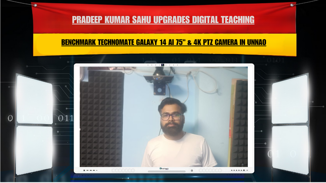 Pradeep Kumar Sahu Upgrades Digital Teaching with Benchmark Technomate Galaxy 14 AI 75" & 4K PTZ Camera in Unnao