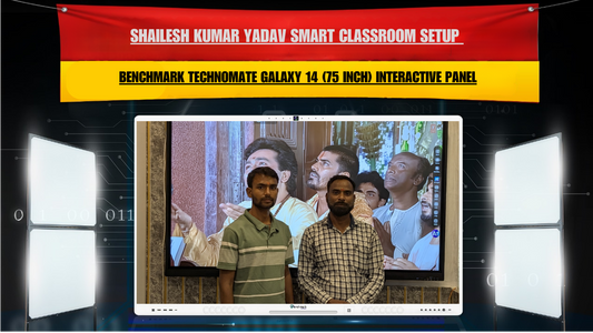 Shailesh Kumar Yadav Smart Classroom Setup with Benchmark Technomate Galaxy 14 (75 Inch) Interactive Panel