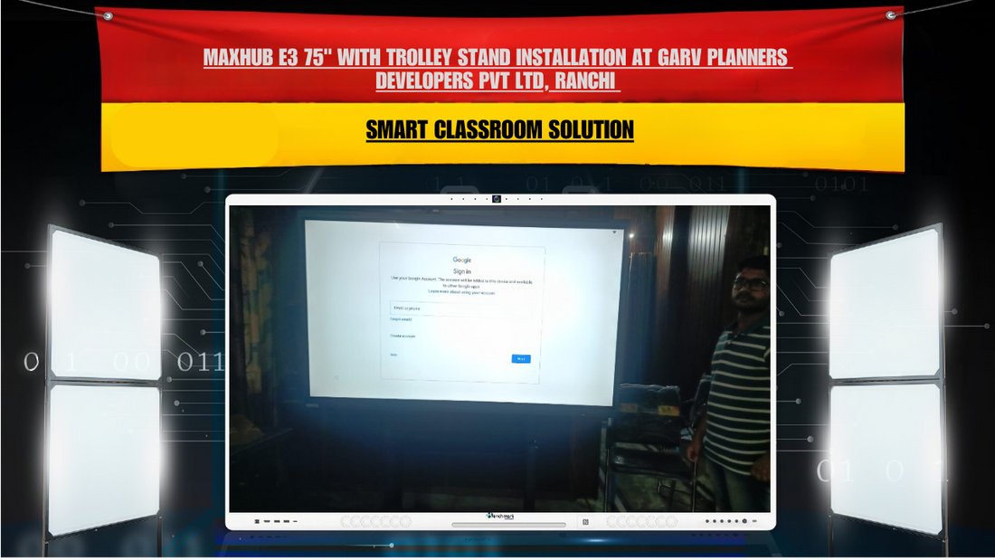 Maxhub E3 75" With Trolley Stand Installation at Garv Planners & Developers Pvt Ltd, Ranchi | Benchmark Technomate