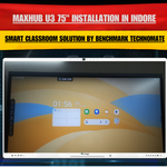 Maxhub U3 75" Installation in Indore | Smart Classroom Solution by Benchmark Technomate