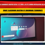 Benchmark Technomate MaxPro Ultra 14 75 Inch & 4K PTZ Camera Installation for Rishi Kumar