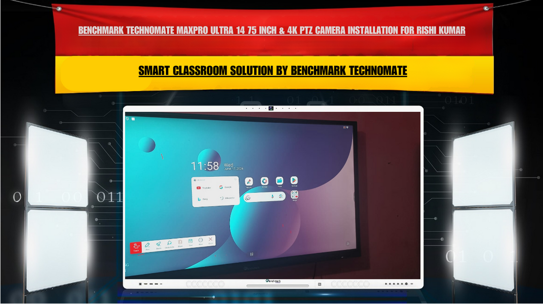 Benchmark Technomate MaxPro Ultra 14 75 Inch & 4K PTZ Camera Installation for Rishi Kumar