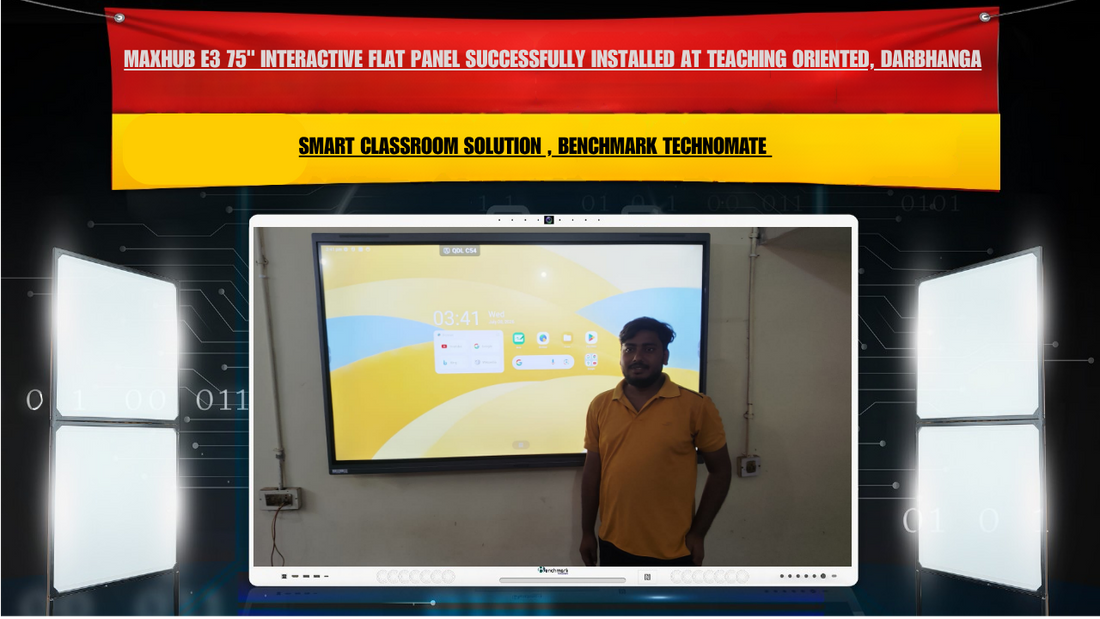Maxhub E3 75" Interactive Flat Panel Successfully Installed at Teaching Oriented, Darbhanga, Bihar | Smart Classroom Solution