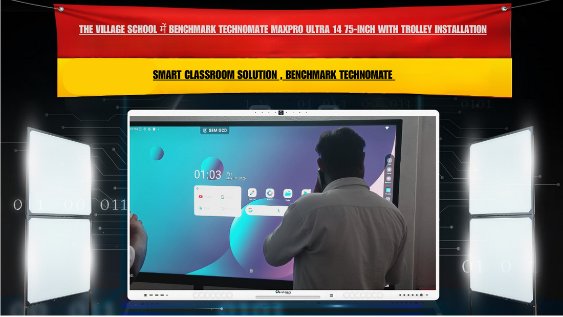 The Village School में Benchmark Technomate MaxPro Ultra 14 75-Inch with Trolley Installation