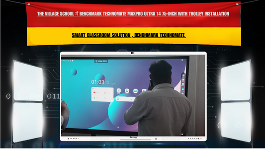 The Village School में Benchmark Technomate MaxPro Ultra 14 75-Inch with Trolley Installation