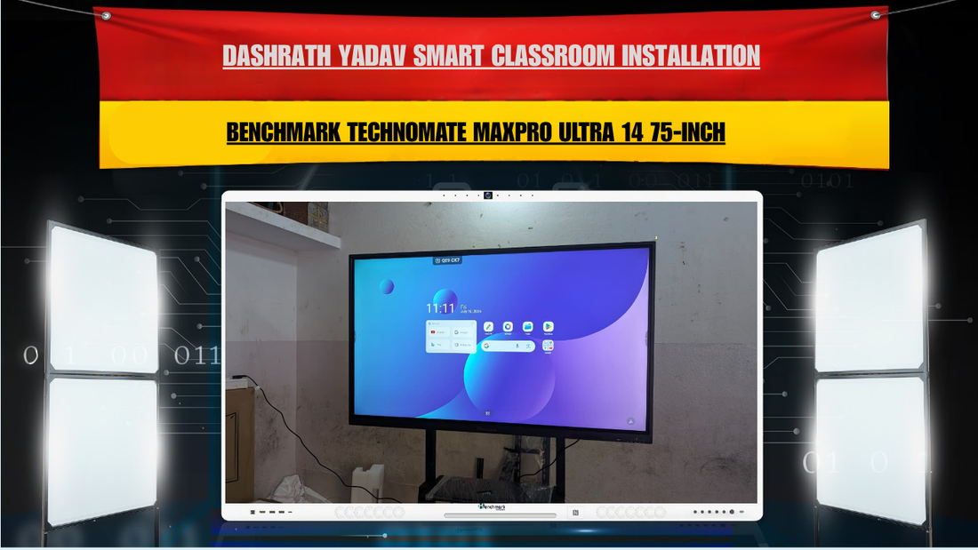Dashrath Yadav Smart Classroom Installation | Benchmark Technomate MaxPro Ultra 14 75-Inch
