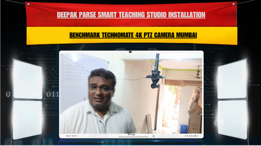 Deepak Parse Smart Teaching Studio Installation | Benchmark Technomate 4K PTZ Camera Mumbai