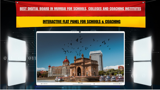 Best Digital Board in Mumbai for Schools, Colleges and Coaching Institutes