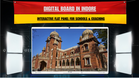 Digital Board in Indore | Interactive Flat Panel & Smart Classroom Solutions