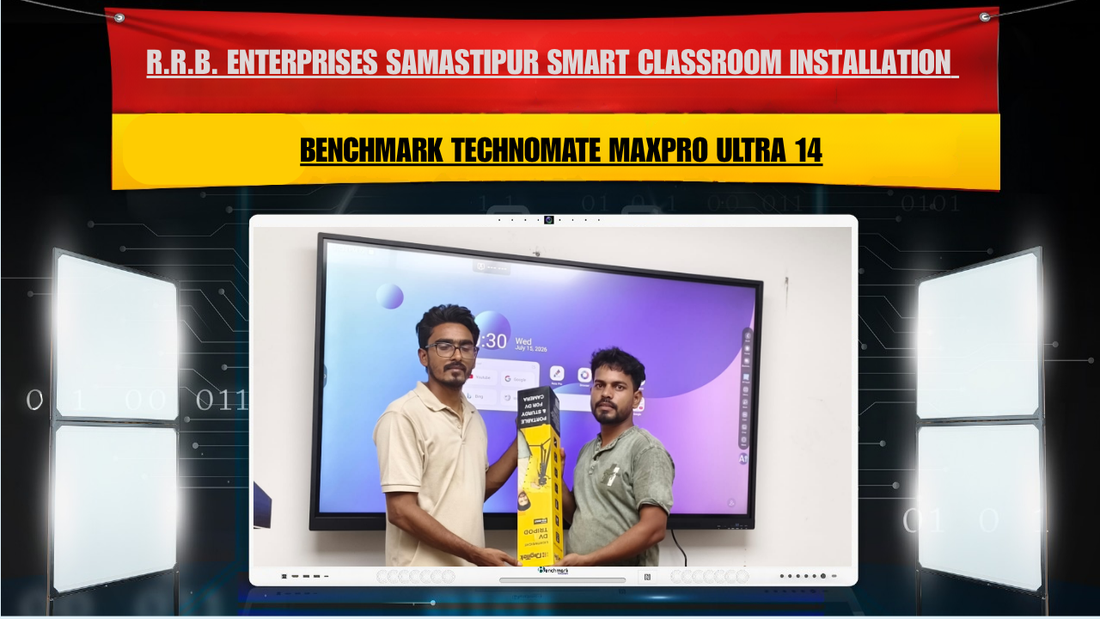 R.R.B. Enterprises Samastipur Smart Classroom Installation | Benchmark Technomate MaxPro Ultra 14