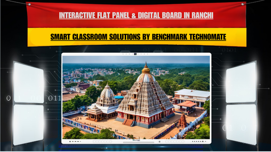 Interactive Flat Panel & Digital Board in Ranchi | Smart Classroom Solutions by Benchmark Technomate
