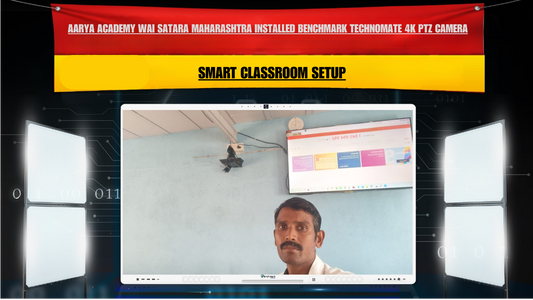 Aarya Academy Wai Satara Maharashtra Installed Benchmark Technomate 4K PTZ Camera | Smart Classroom Setup