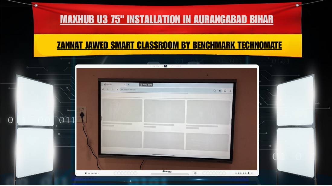 Maxhub U3 75" Installation in Aurangabad Bihar | Zannat Jawed Smart Classroom by Benchmark Technomate