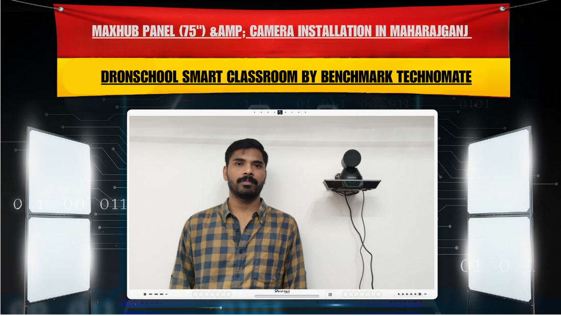 Maxhub Panel (75") &amp; Camera Installation in Maharajganj | Dronschool Smart Classroom by Benchmark Technomate