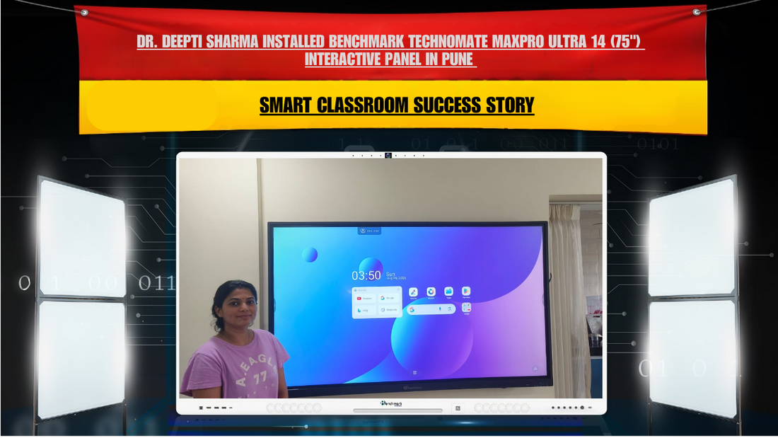 Dr. Deepti Sharma Installed Benchmark Technomate MaxPro Ultra 14 (75") Interactive Panel in Pune | Smart Classroom Success Story