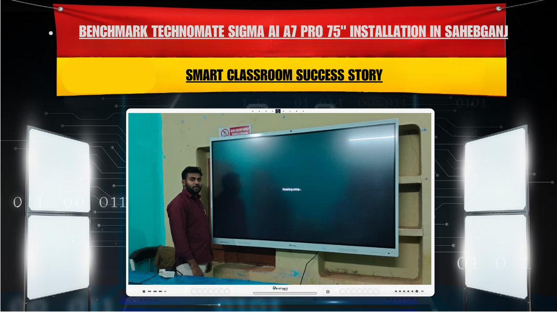 Benchmark Technomate Sigma AI A7 Pro 75" Installation in Sahebganj | Smart Classroom Success Story