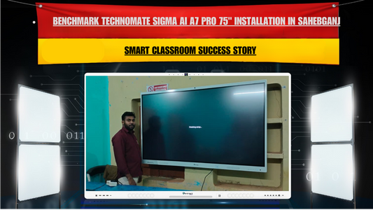 Benchmark Technomate Sigma AI A7 Pro 75" Installation in Sahebganj | Smart Classroom Success Story