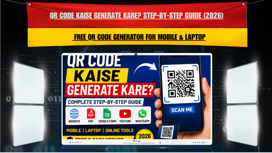 QR Code Kaise Generate Kare? Step-by-Step Guide (2026) | Free QR Code Generator for Mobile & Laptop