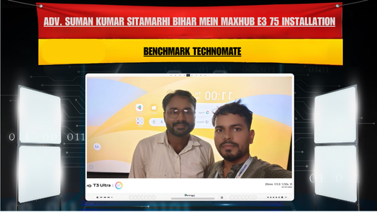 Adv. Suman Kumar Sitamarhi Bihar Mein Maxhub E3 75 Installation | Benchmark Technomate