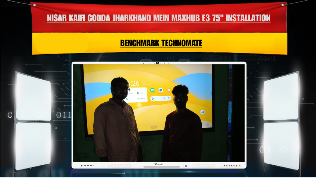 Nisar Kaifi Godda Jharkhand Mein Maxhub E3 75" Installation | Benchmark Technomate