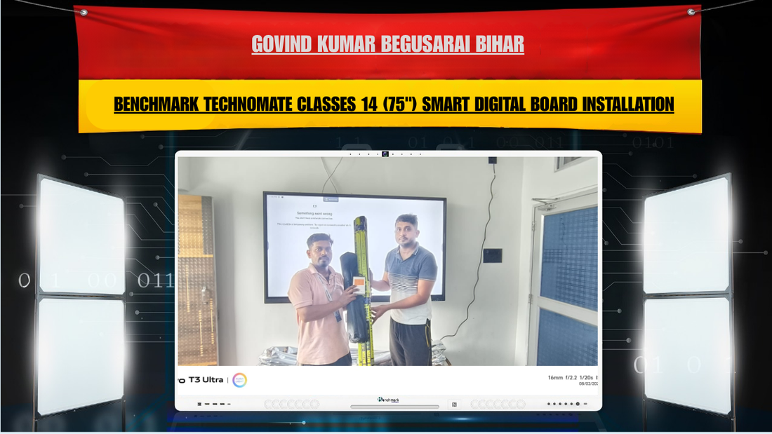 Govind Kumar Begusarai Bihar | Benchmark Technomate Classes 14 (75") Smart Digital Board Installation