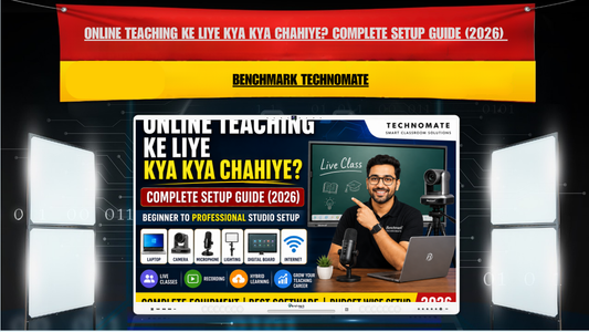 Online Teaching Ke Liye Kya Kya Chahiye? Complete Setup Guide (2026) | Benchmark Technomate